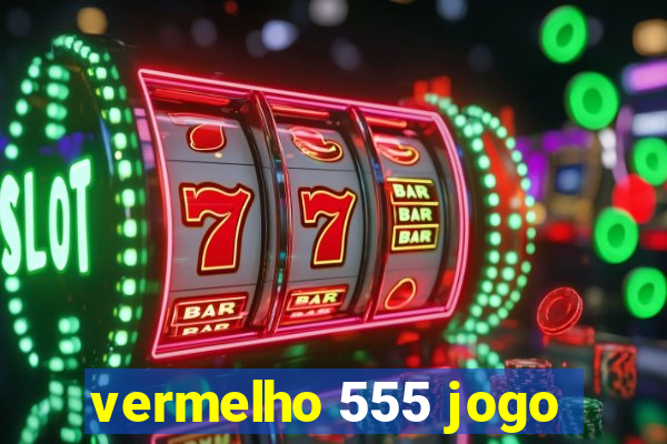 vermelho 555 jogo